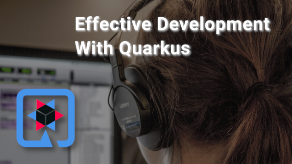 effective development quarkus